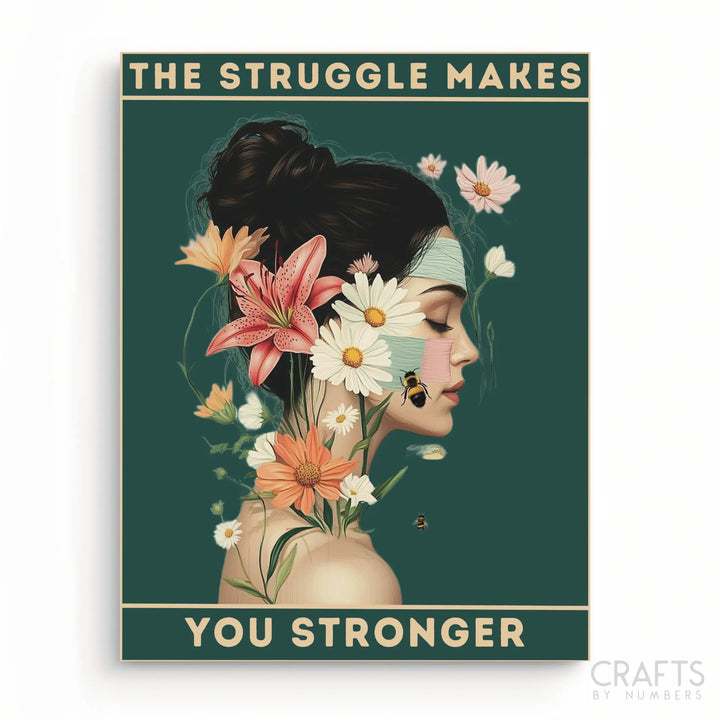 The Struggle Makes You Stronger